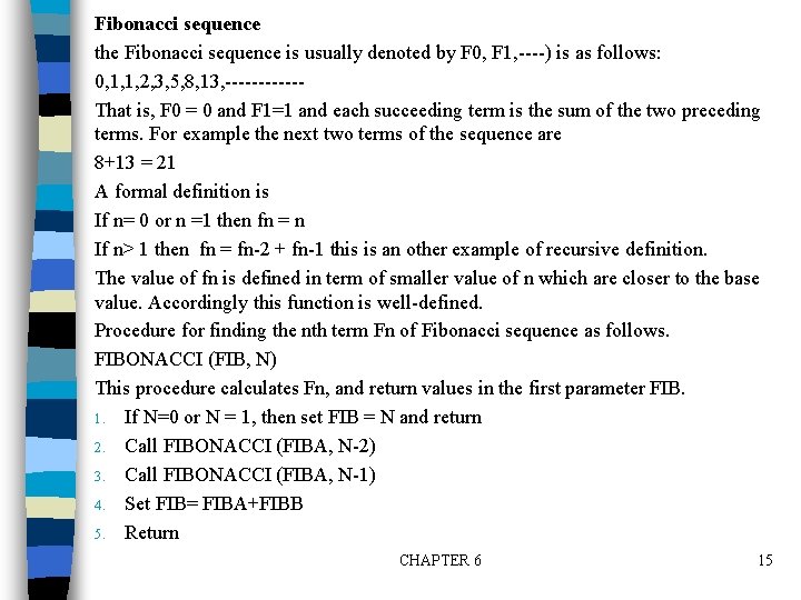 Fibonacci sequence the Fibonacci sequence is usually denoted by F 0, F 1, ----) Fibonacci sequence the Fibonacci sequence is usually denoted by F 0, F 1, ----)