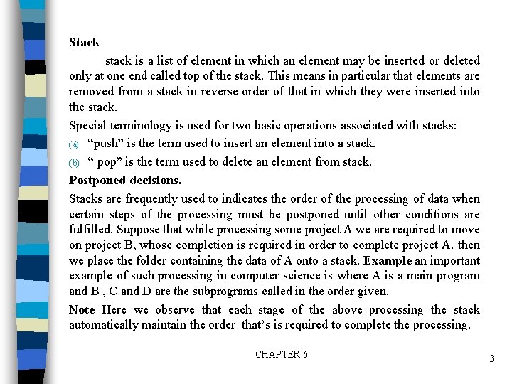 Stack stack is a list of element in which an element may be inserted Stack stack is a list of element in which an element may be inserted