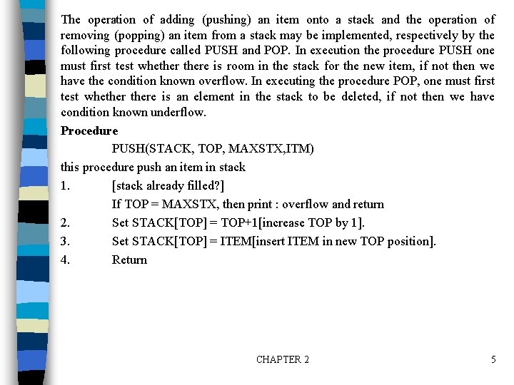 The operation of adding (pushing) an item onto a stack and the operation of The operation of adding (pushing) an item onto a stack and the operation of