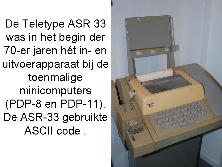 De Teletype ASR 33 was in het begin der 70 -er jaren hét in-