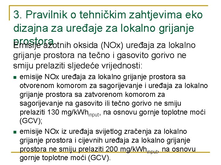 3. Pravilnik o tehničkim zahtjevima eko dizajna za uređaje za lokalno grijanje prostora Emisije