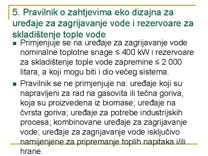 5. Pravilnik o zahtjevima eko dizajna za uređaje za zagrijavanje vode i rezervoare za