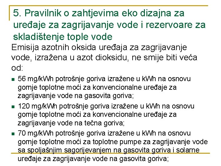 5. Pravilnik o zahtjevima eko dizajna za uređaje za zagrijavanje vode i rezervoare za