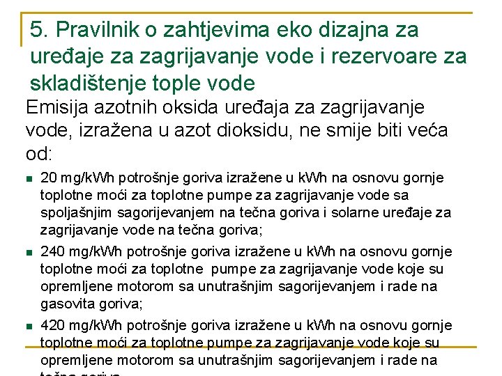 5. Pravilnik o zahtjevima eko dizajna za uređaje za zagrijavanje vode i rezervoare za