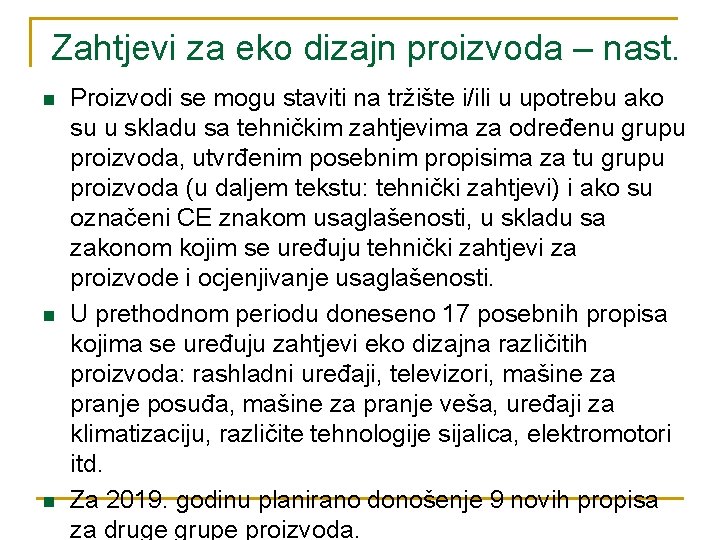 Zahtjevi za eko dizajn proizvoda – nast. n n n Proizvodi se mogu staviti