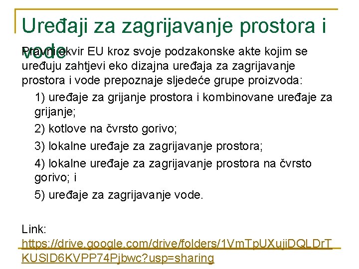 Uređaji za zagrijavanje prostora i Pravni vodeokvir EU kroz svoje podzakonske akte kojim se