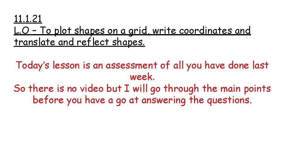 11. 1. 21 L. O – To plot shapes on a grid, write coordinates