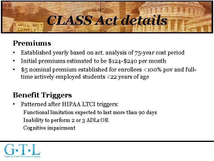 CLASS Act details Premiums • Established yearly based on act. analysis of 75 -year