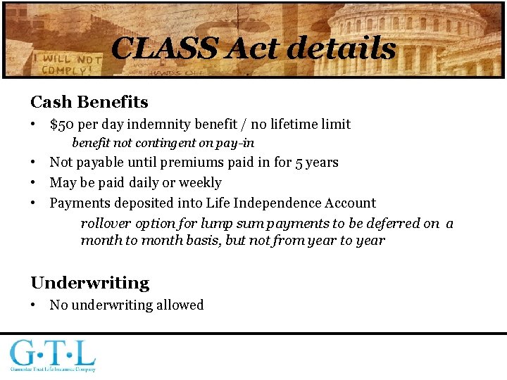 CLASS Act details Cash Benefits • $50 per day indemnity benefit / no lifetime