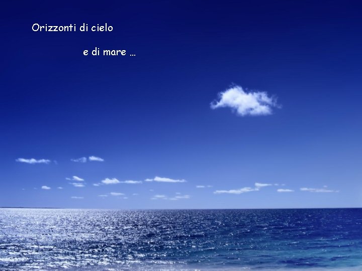 Orizzonti di cielo e di mare … 