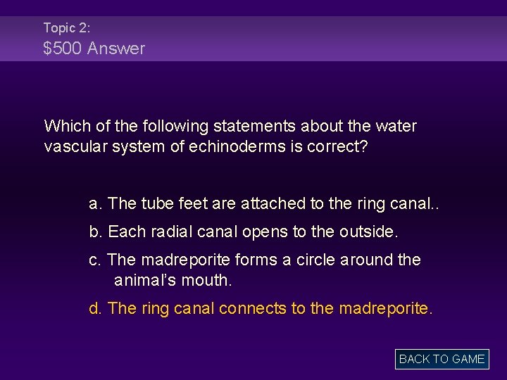 Topic 2: $500 Answer Which of the following statements about the water vascular system