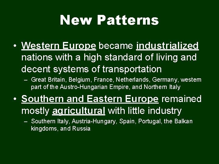 New Patterns • Western Europe became industrialized nations with a high standard of living