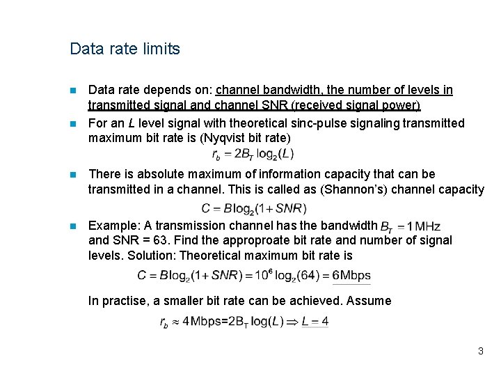 Data rate limits n n Data rate depends on: channel bandwidth, the number of Data rate limits n n Data rate depends on: channel bandwidth, the number of