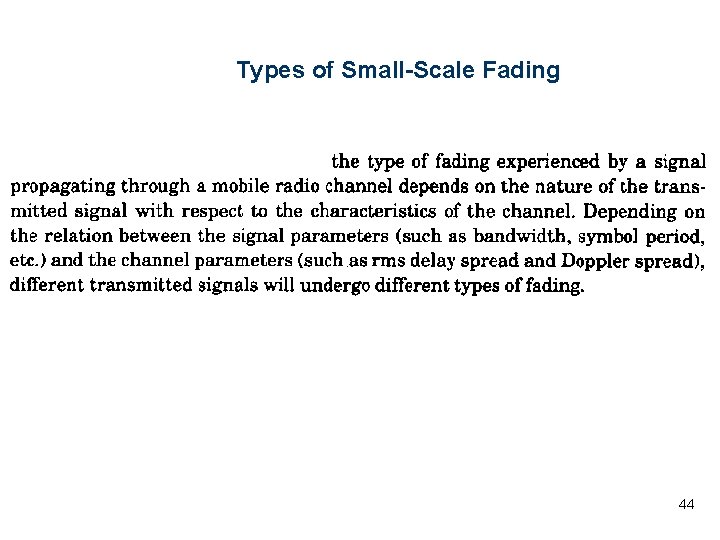 Types of Small-Scale Fading 44 Types of Small-Scale Fading 44