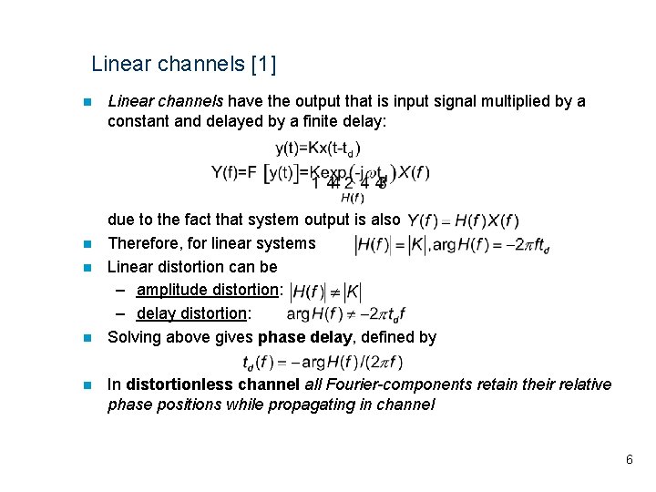 Linear channels [1] n n n Linear channels have the output that is input