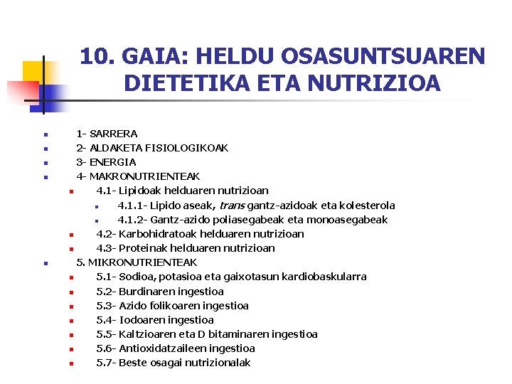 10. GAIA: HELDU OSASUNTSUAREN DIETETIKA ETA NUTRIZIOA n n n n 1 - SARRERA