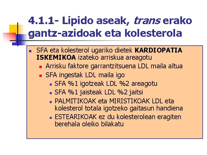 4. 1. 1 - Lipido aseak, trans erako gantz-azidoak eta kolesterola n SFA eta