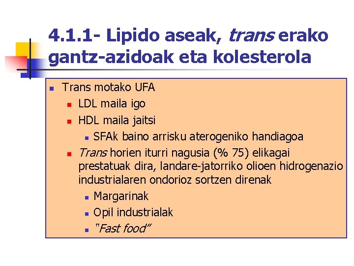 4. 1. 1 - Lipido aseak, trans erako gantz-azidoak eta kolesterola n Trans motako