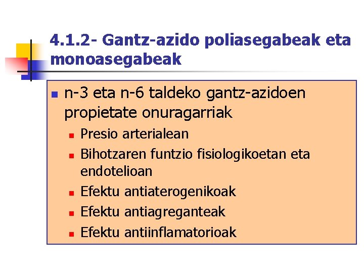 4. 1. 2 - Gantz-azido poliasegabeak eta monoasegabeak n n-3 eta n-6 taldeko gantz-azidoen