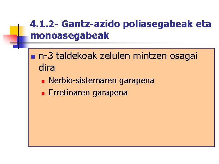 4. 1. 2 - Gantz-azido poliasegabeak eta monoasegabeak n n-3 taldekoak zelulen mintzen osagai