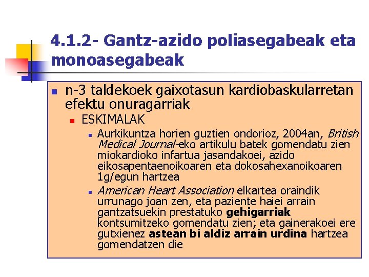 4. 1. 2 - Gantz-azido poliasegabeak eta monoasegabeak n n-3 taldekoek gaixotasun kardiobaskularretan efektu