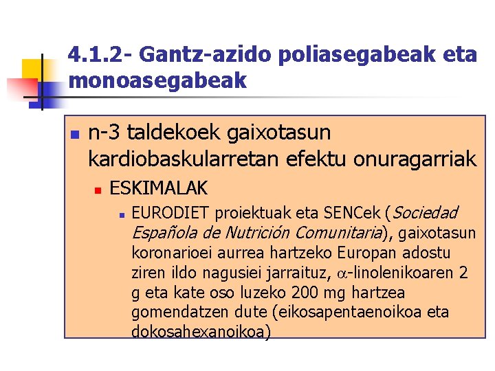 4. 1. 2 - Gantz-azido poliasegabeak eta monoasegabeak n n-3 taldekoek gaixotasun kardiobaskularretan efektu