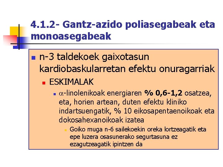 4. 1. 2 - Gantz-azido poliasegabeak eta monoasegabeak n n-3 taldekoek gaixotasun kardiobaskularretan efektu