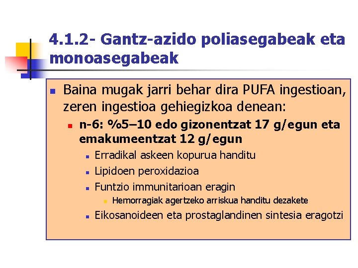 4. 1. 2 - Gantz-azido poliasegabeak eta monoasegabeak n Baina mugak jarri behar dira