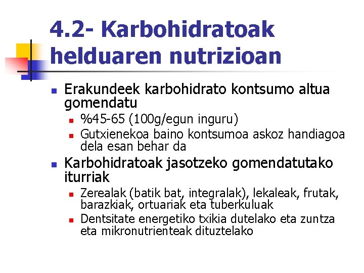 4. 2 - Karbohidratoak helduaren nutrizioan n Erakundeek karbohidrato kontsumo altua gomendatu n n