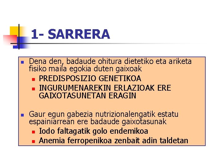 1 - SARRERA n n Dena den, badaude ohitura dietetiko eta ariketa fisiko maila