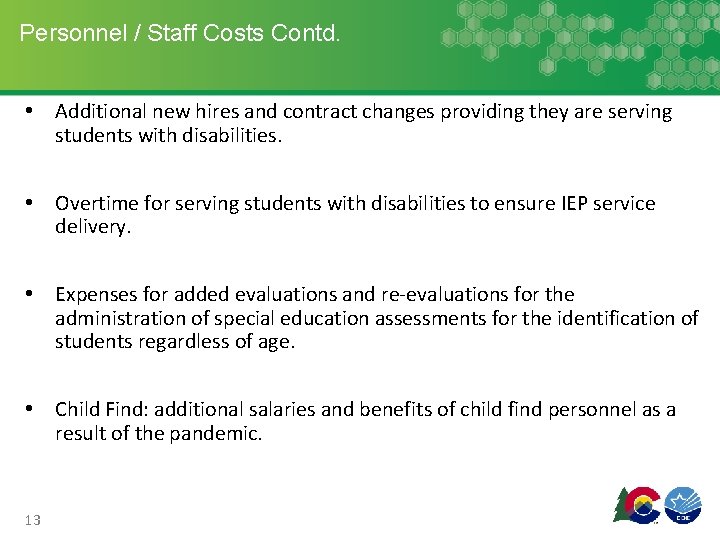Personnel / Staff Costs Contd. • Additional new hires and contract changes providing they