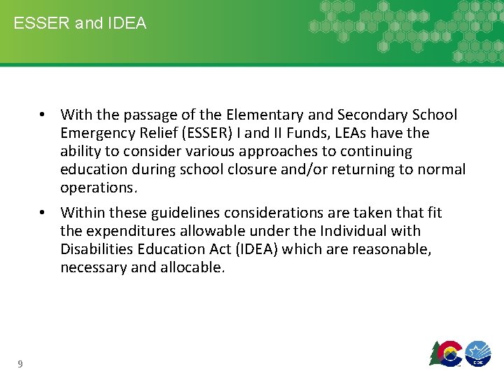 ESSER and IDEA • With the passage of the Elementary and Secondary School Emergency