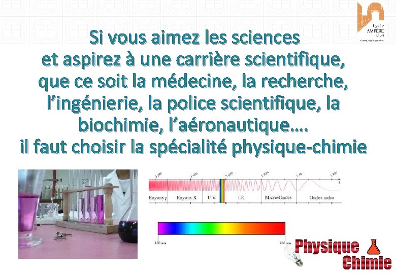 Si vous aimez les sciences et aspirez à une carrière scientifique, que ce soit