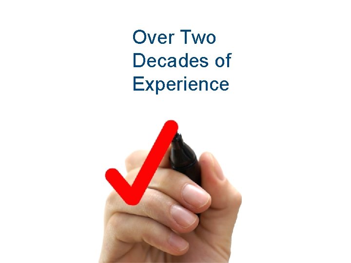 Over Two Decades of Experience 