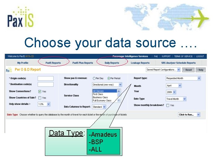 Choose your data source …. Data Type: -Amadeus -BSP -ALL 