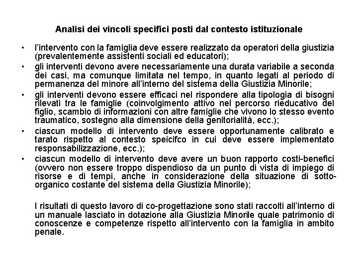 Analisi dei vincoli specifici posti dal contesto istituzionale • • • l’intervento con la