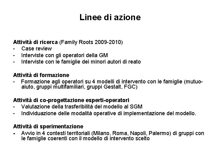 Linee di azione Attività di ricerca (Family Roots 2009 -2010) - Case review -