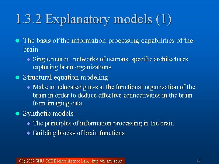 1. 3. 2 Explanatory models (1) l The basis of the information-processing capabilities of