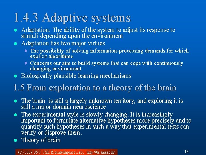 1. 4. 3 Adaptive systems Adaptation: The ability of the system to adjust its