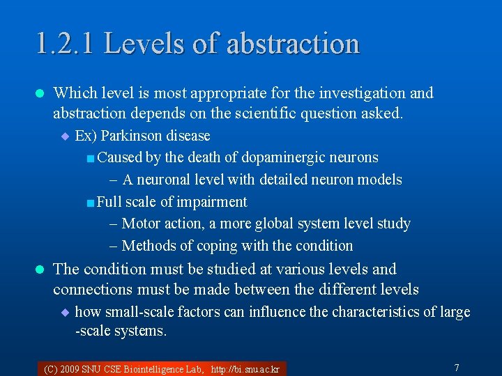 1. 2. 1 Levels of abstraction l Which level is most appropriate for the