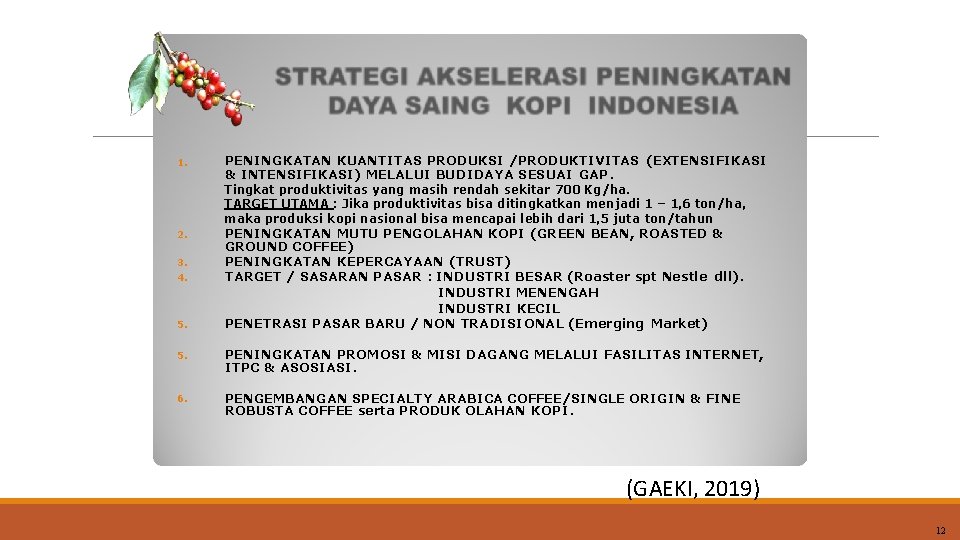 1. PENINGKATAN KUANTITAS PRODUKSI /PRODUKTIVITAS (EXTENSIFIKASI & INTENSIFIKASI) MELALUI BUDIDAYA SESUAI GAP. Tingkat produktivitas