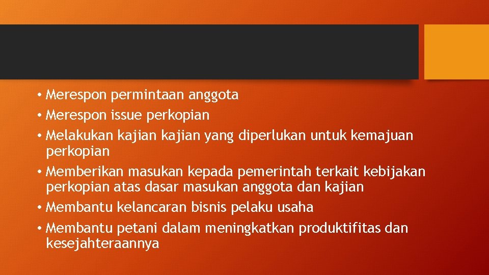  • Merespon permintaan anggota • Merespon issue perkopian • Melakukan kajian yang diperlukan