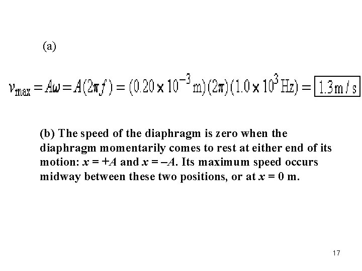 (a) (b) The speed of the diaphragm is zero when the diaphragm momentarily comes