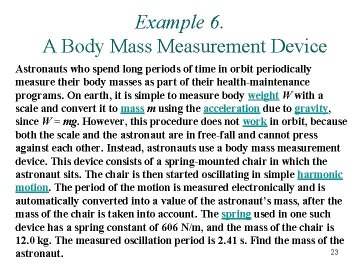 Example 6. A Body Mass Measurement Device Astronauts who spend long periods of time