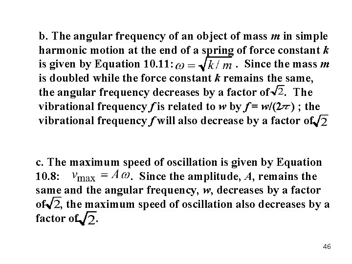 b. The angular frequency of an object of mass m in simple harmonic motion