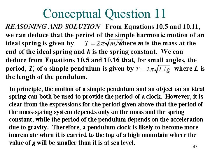 Conceptual Question 11 REASONING AND SOLUTION From Equations 10. 5 and 10. 11, we