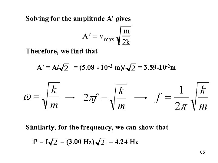 Solving for the amplitude A' gives Therefore, we find that A' = A/ =