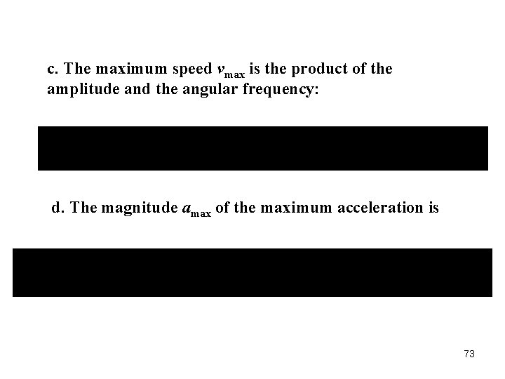c. The maximum speed vmax is the product of the amplitude and the angular