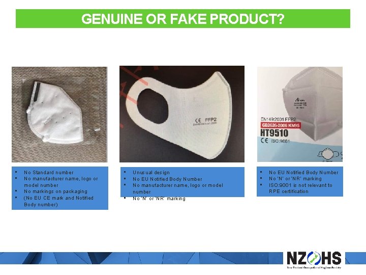 GENUINE OR FAKE PRODUCT? • • No Standard number No manufacturer name, logo or