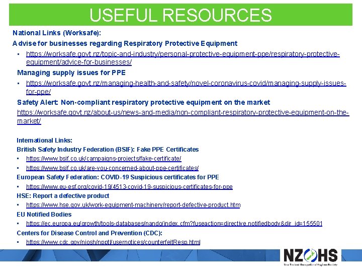 USEFUL RESOURCES National Links (Worksafe): Advise for businesses regarding Respiratory Protective Equipment • https: